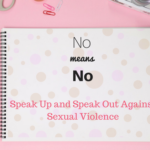 No Means No: Speak Up and Speak Out Against Sexual Violence