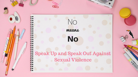 No Means No: Speak Up and Speak Out Against Sexual Violence