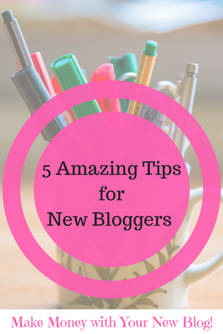 How to Make Money with Your New Blog: 5 Amazing Tips