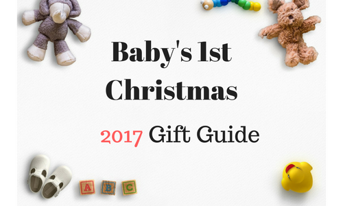 Baby’s 1st Christmas 2017 Gift Guide