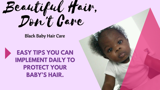 Easy Tips You Can Implement Daily to Protect Your Baby's Hair