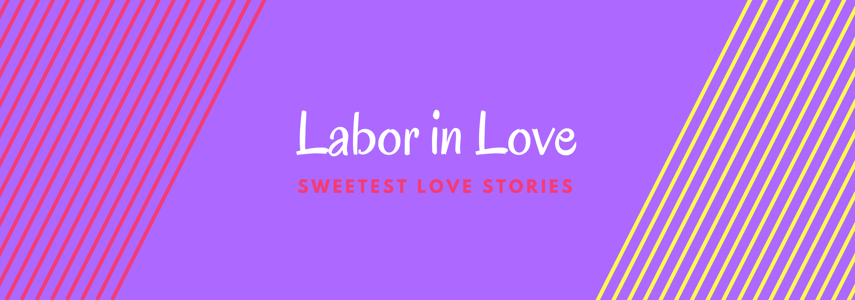 Labor in Love Headline 