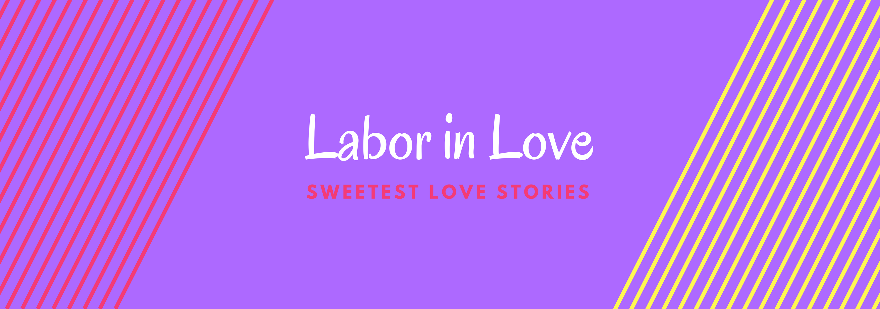 Labor in Love Headline