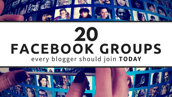 20 Facebook Groups that Every Blogger Should Join TODAY!