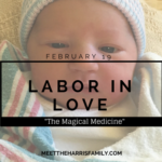 Labor in Love with The Magical Medicine by This Mama Needs Chocolate