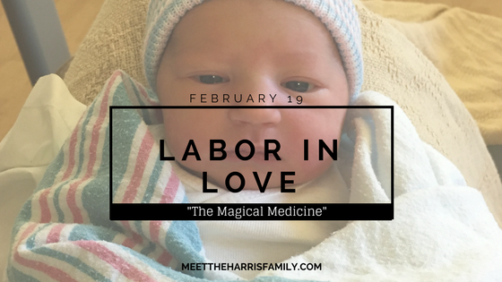 Labor in Love with The Magical Medicine by This Mama Needs Chocolate