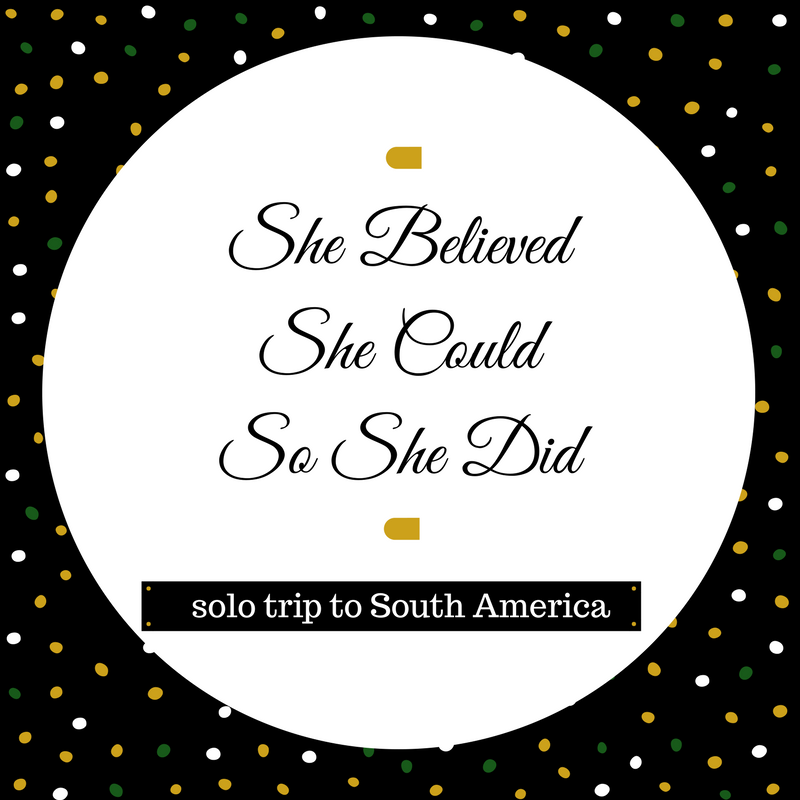Solo Trip to South America with Amandela