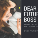 Dear Future Boss: My Work Style Vs. Your Leadership