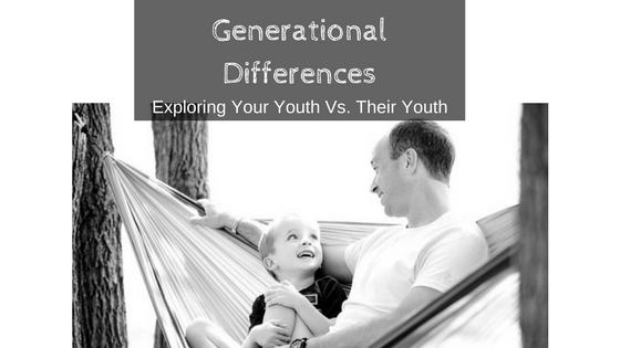 Exploring Your Youth Vs. Your Kids Youth