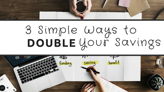 Simple Ways to Double Your Savings