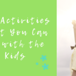 Fun Activities that You Can Do with the Kids
