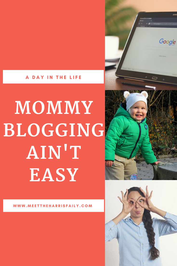 Mommy Blogging Ain't Easy: A Day int he Life of a Mommy Blogger