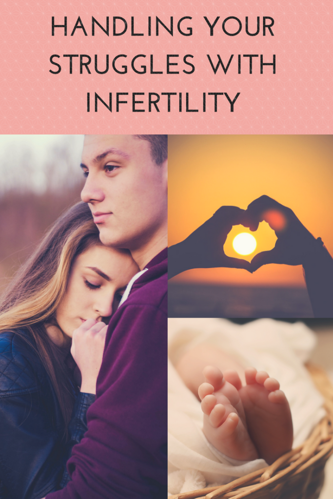 Handling Your Struggles With Infertility