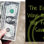 The Essential Ways to Boost Your Family’s Savings
