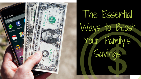 The Essential Ways to Boost Your Family’s Savings