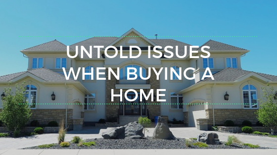 Untold Issues When Buying A Home