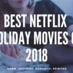 BEST NETFLIX HOLIDAY MOVIES of 2018