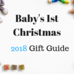 Baby’s First Christmas Gift Guide 2018